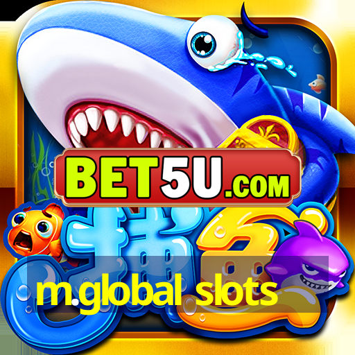 m.global slots